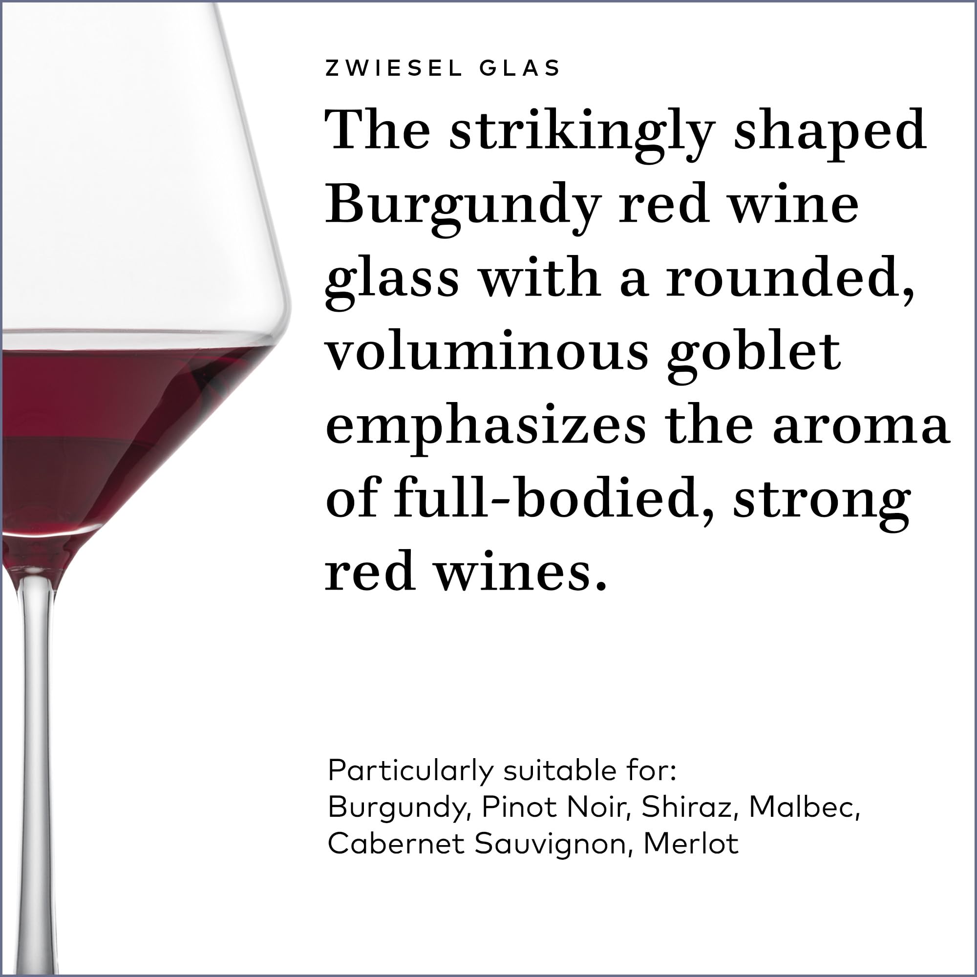 ZWIESEL GLAS Pure Burgundy Red Wine Glass (Set of 6), Graceful Burgundy Glasses for Red Wine, Dishwasher-Safe Tritan Crystal Glasses, Made in Germany (23 Ounce)